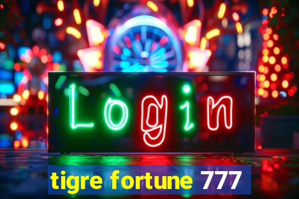 tigre fortune 777